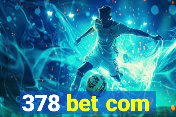 378 bet com